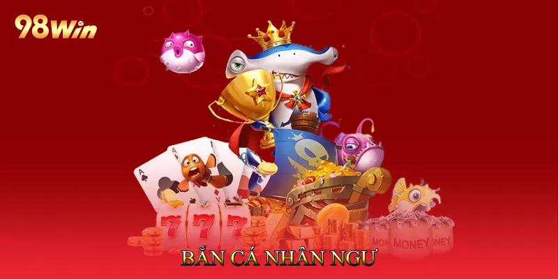 Bắn Cá Nhân Ngư