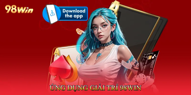 Ứng dụng giải trí 98win